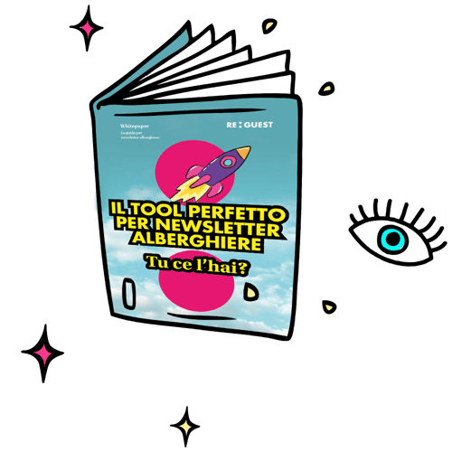 Whitepaper: il tool perfetto per newsletter alberghiere di Re:Guest Whitepaper: il tool perfetto per newsletter alberghiere di Re:Guest